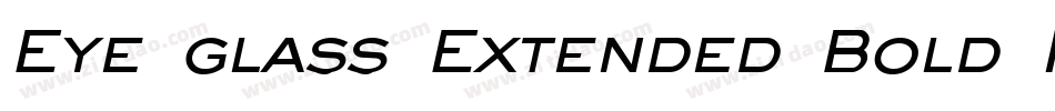 Eye glass Extended Bold Italic字体转换